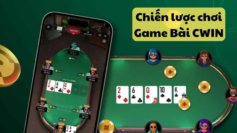 Chiến lược chơi Game Bài cwin