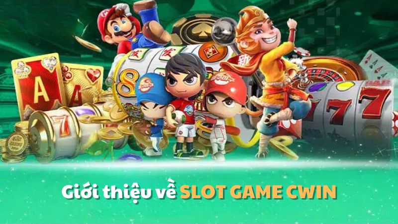 Giới thiệu về SLOT GAME CWIN