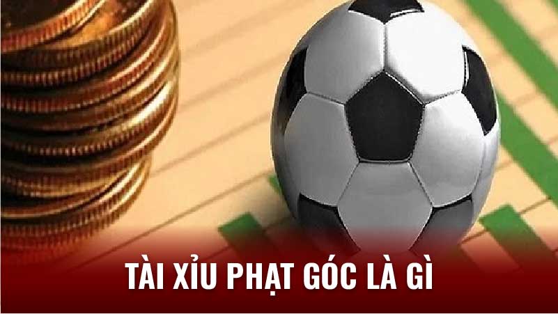 Cách Chơi Tài Xỉu Phạt Góc là gì: Hướng Dẫn Chi Tiết