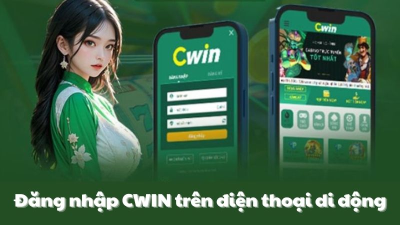 Đăng nhập cwin trên điện thoại di động