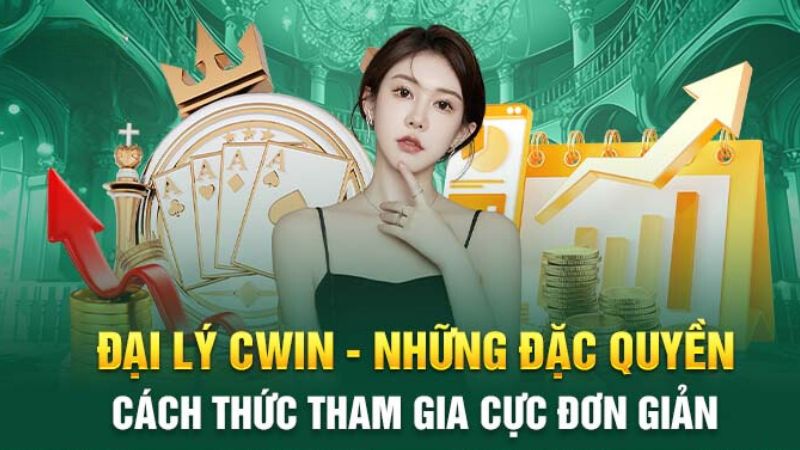 Đại lý CWIN - Những đặc quyền